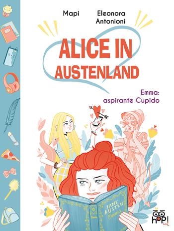 Alice in Austenland. Vol. 1: Emma: aspirante Cupido. - Mapi - Libro Hop! 2018 | Libraccio.it