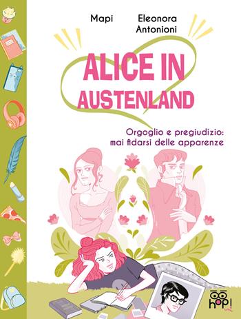 Alice in Austenland. Vol. 2: Orgoglio e pregiudizio: mai fidarsi delle apparenze - Mapi - Libro Hop! 2018 | Libraccio.it