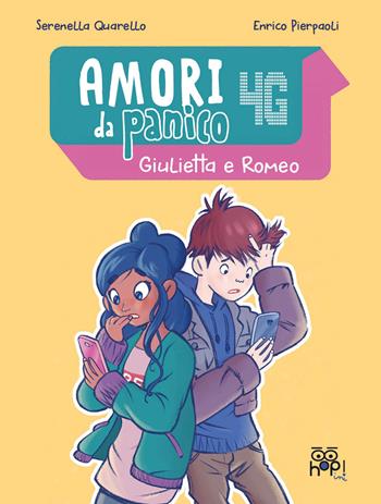 Giulietta e Romeo - Serenella Quarello - Libro Hop! 2019, Amori da panico 4G | Libraccio.it