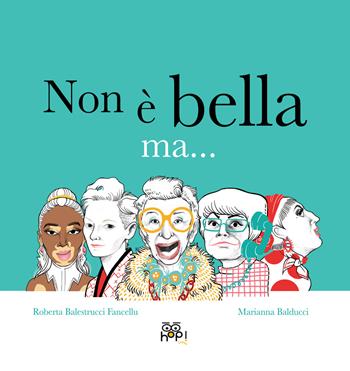 Non è bella ma... - Roberta Balestrucci Fancellu - Libro Hop! 2020, Speriamo che sia femmina | Libraccio.it