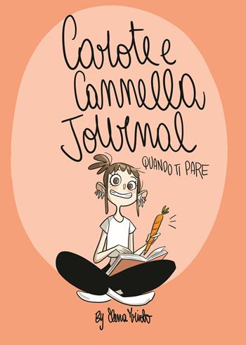 Carote e Cannella Journal. Quando ti pare. - Elena Triolo - Libro Hop! 2020 | Libraccio.it