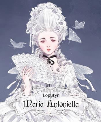 Maria Antonietta - Loputyn - Libro Hop! 2024, Per aspera ad astra. Queens | Libraccio.it