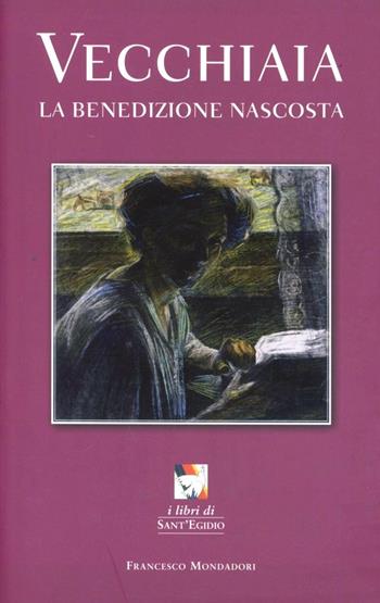 Vecchiaia  - Libro Francesco Mondadori 2012 | Libraccio.it