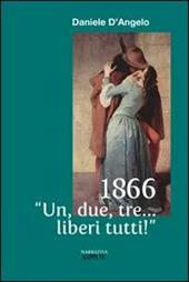 1866 «Un, due, tre... liberi tutti!»