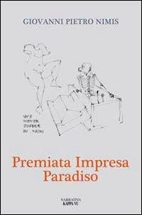 Premiata Impresa Paradiso - Giovanni P. Nimis - Libro Kappa Vu 2012, Narrativa | Libraccio.it