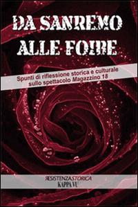 Da Sanremo alle foibe. Spunti di riflessione storica e culturale sullo spettacolo Magazzino 18  - Libro Kappa Vu 2014, Resistenzastorica | Libraccio.it