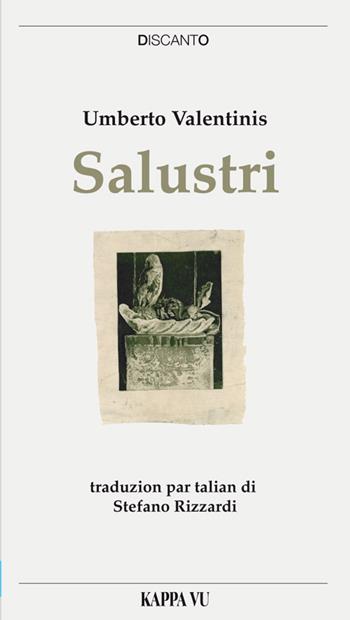 Salustri. Testo friulano e italiano - Umberto Valentinis - Libro Kappa Vu 2014 | Libraccio.it