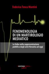 Fenomenologia di un martirologio mediatico. Le foibe nella rappresentazione pubblica dagli anni Novanta ad oggi