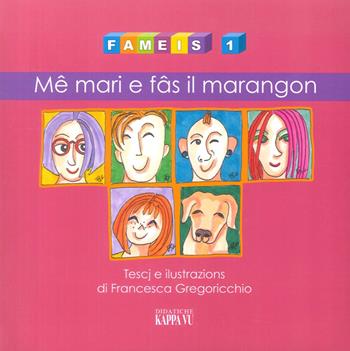 Fameis. Vol. 1: Me mari e fas il maragon. - Francesca Gregoricchio - Libro Kappa Vu 2017 | Libraccio.it