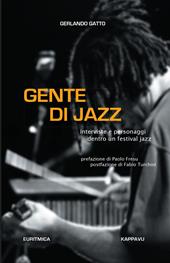 Gente di jazz. Interviste e personaggi dentro un festival jazz. Ediz. integrale