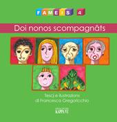 Fameis. Ediz. illustrata. Vol. 4: Doi nonos scompagnâts.