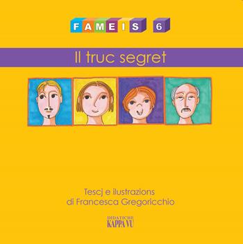 Fameis. Ediz. illustrata. Vol. 6: Il truc segret - Francesca Gregoricchio - Libro Kappa Vu 2019 | Libraccio.it