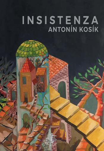 Insistenza - Antonin Kosík - Libro Il Sextante 2021 | Libraccio.it
