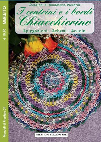 I centrini e i bordi. Chiacchierino. Spiegazioni. Schemi. Scuola - Annamaria Riccardi - Libro Prestigio 2015, Manuali | Libraccio.it
