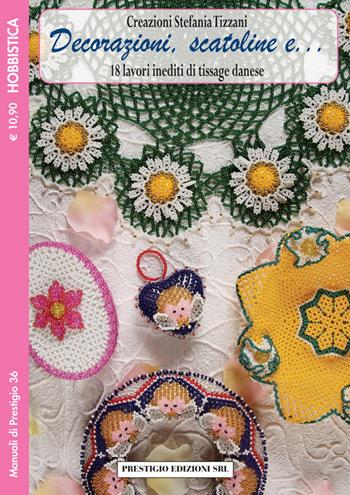 Decorazioni, scatoline e... 18 lavori inediti di tissage danese  - Libro Prestigio 2015, Manuali | Libraccio.it