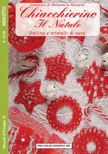 Chiacchierino il Natale. Palline e cristalli di neve - Anna M. Riccardi - Libro Prestigio 2015, Manuali | Libraccio.it
