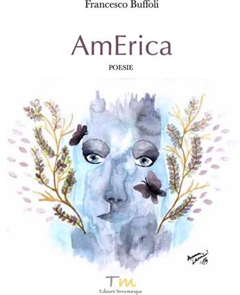 L'America - Francesco Buffoli - Libro Terra Marique 2016, Voci narranti | Libraccio.it