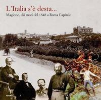 L'Italia s'è desta... Magione, dai moti del 1848 a Roma capitale  - Libro Futura Libri 2011 | Libraccio.it