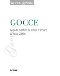 Gocce - Katia Zeffiri - Libro Futura Libri 2012 | Libraccio.it