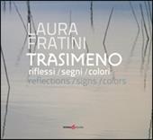 Trasimeno. Riflessi, segni, colori. Ediz. italiana e inglese