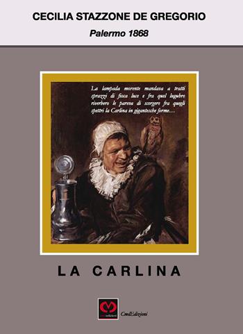 La Carlina - Cecilia Stazzone De Gregorio - Libro CMD Edizioni 2019, La luna. Ristampe libri antichi e rari | Libraccio.it