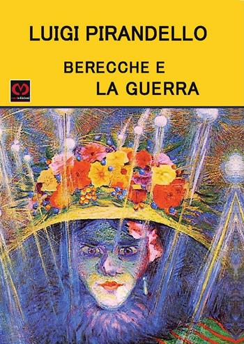 Berecche e la guerra - Luigi Pirandello - Libro CMD Edizioni 2019, La luna. Ristampe libri antichi e rari | Libraccio.it