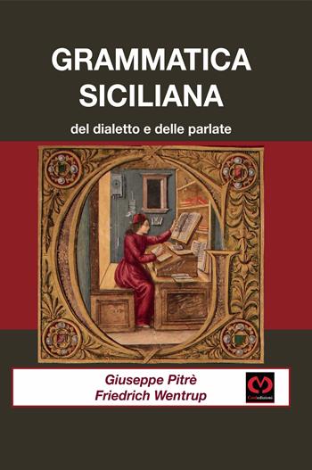Grammatica siciliana del dialetto e delle parlate - Giuseppe Pitrè, Christian F. Wentrup - Libro CMD Edizioni 2020 | Libraccio.it