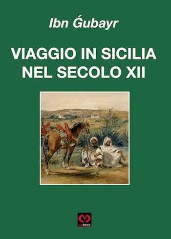 Viaggio in Sicilia nel secolo XII - Ibn Gubayr - Libro CMD Edizioni 2022, La nave. Viaggiatori stranieri in Sicilia | Libraccio.it