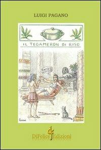 Il Tegameron di riso - Luigi Pagano - Libro Di Felice Edizioni 2011 | Libraccio.it
