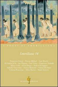 Smerilliana. Semestrale di civiltà poetiche. Vol. 14  - Libro Di Felice Edizioni 2012, I poeti di Smerilliana | Libraccio.it