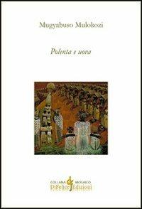 Polenta e uova - Mugyabuso M. Mulokozi - Libro Di Felice Edizioni 2013 | Libraccio.it