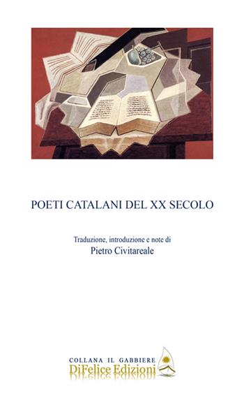 Poeti catalani del XX secolo. Ediz. multilingue  - Libro Di Felice Edizioni 2016, Il gabbiere | Libraccio.it