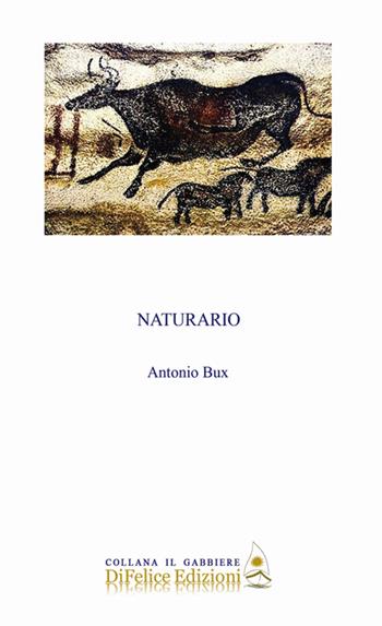 Naturario - Antonio Bux - Libro Di Felice Edizioni 2016, Il gabbiere | Libraccio.it