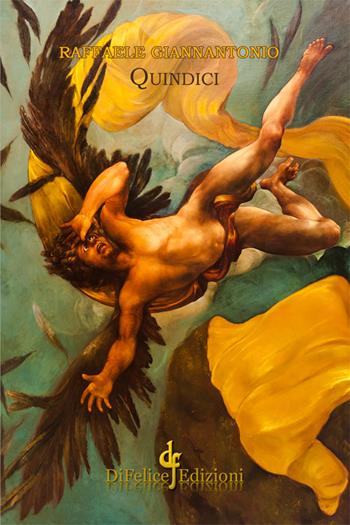 Quindici - Raffaele Giannantonio - Libro Di Felice Edizioni 2016, Poesia | Libraccio.it