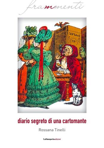 Diario segreto di una cartomante - Rossana Tinelli - Libro La Stamperia Liantonio 2013 | Libraccio.it
