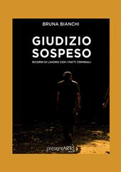 Giudizio sospeso. Ricordi di lavoro con i matti criminali