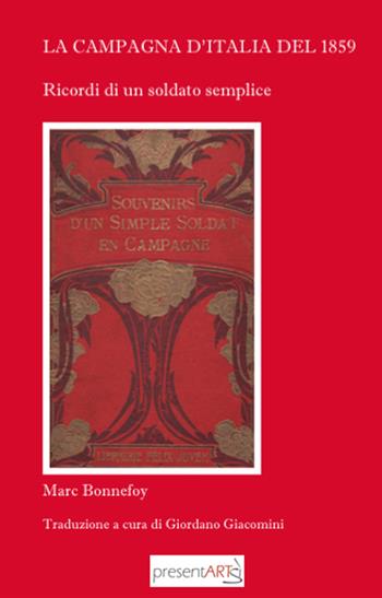 La campagna d'Italia del 1859. Ricordi di un soldato semplice - Marc Bonnefoy - Libro presentARTsì 2015, Margini | Libraccio.it