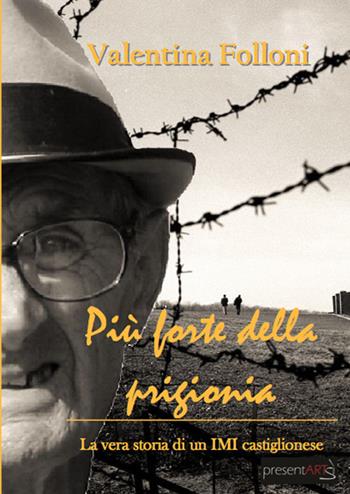 Più forte della prigionia - Valentina Folloni - Libro presentARTsì 2015 | Libraccio.it