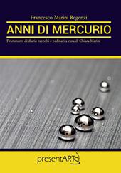 Anni di mercurio. Frammenti di diario raccolti e ordinati a cura di Chiara Marini