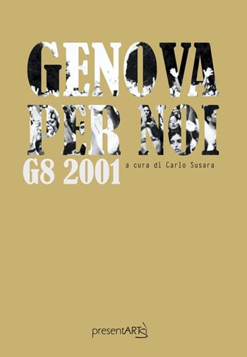 Genova per noi. G8 2001  - Libro presentARTsì 2022, Sovrapensiero | Libraccio.it