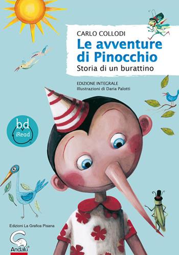 Le avventure di Pinocchio. Storia di un burattino. Ediz. integrale - Carlo Collodi - Libro La Grafica Pisana 2019, Andalù | Libraccio.it
