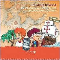 In viaggio con Biagio. Alla scoperta dell'America - Claudia Tombini - Libro La Caravella Editrice 2013, Il faro | Libraccio.it