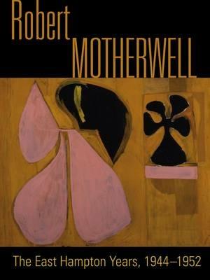 Robert Motherwell. The East Hampton years, 1944-1951. Catalogo della mostra (New York, 9 agosto-13 ottobre 2014). Ediz. illustrata  - Libro Officina Libraria 2014 | Libraccio.it