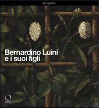 Bernardino Luini e i suoi figli. Catalogo della mostra (Milano, 26 marzo-29 giugno 2014). Ediz. illustrata  - Libro Officina Libraria 2014 | Libraccio.it