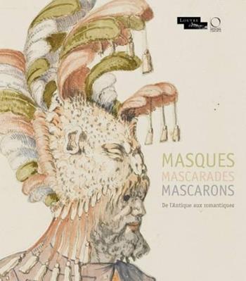 Masques mascarades mascarons. Ediz. illustrata  - Libro Officina Libraria 2014, Cataloghi di mostre | Libraccio.it