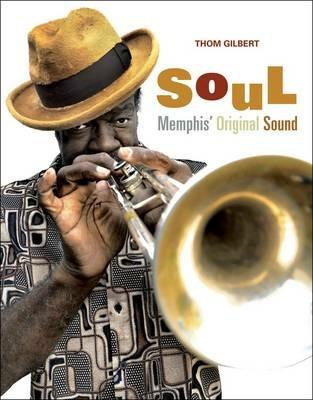 Soul. Memphis original sound. Ediz. illustrata - Thom Gilbert - Libro Officina Libraria 2014 | Libraccio.it