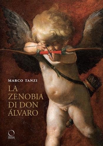 La Zenobia di don Álvaro e altri studi sul Seicento tra la bassa padana e l'Europa - Marco Tanzi - Libro Officina Libraria 2015 | Libraccio.it