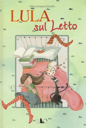 Lula sul letto. Ediz. illustrata - Silvia Oriana Colombo - Libro Officina Libraria 2015 | Libraccio.it