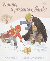 Nonno, ti presento Charlie! Ediz. illustrata