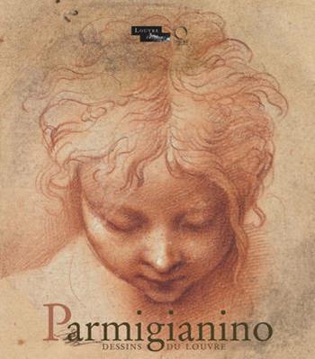 Parmigianino. Dessins du Louvre. Catalogo della mostra (Parigi, 17 dicembre 2015-15 febbraio 2016)  - Libro Officina Libraria 2015 | Libraccio.it